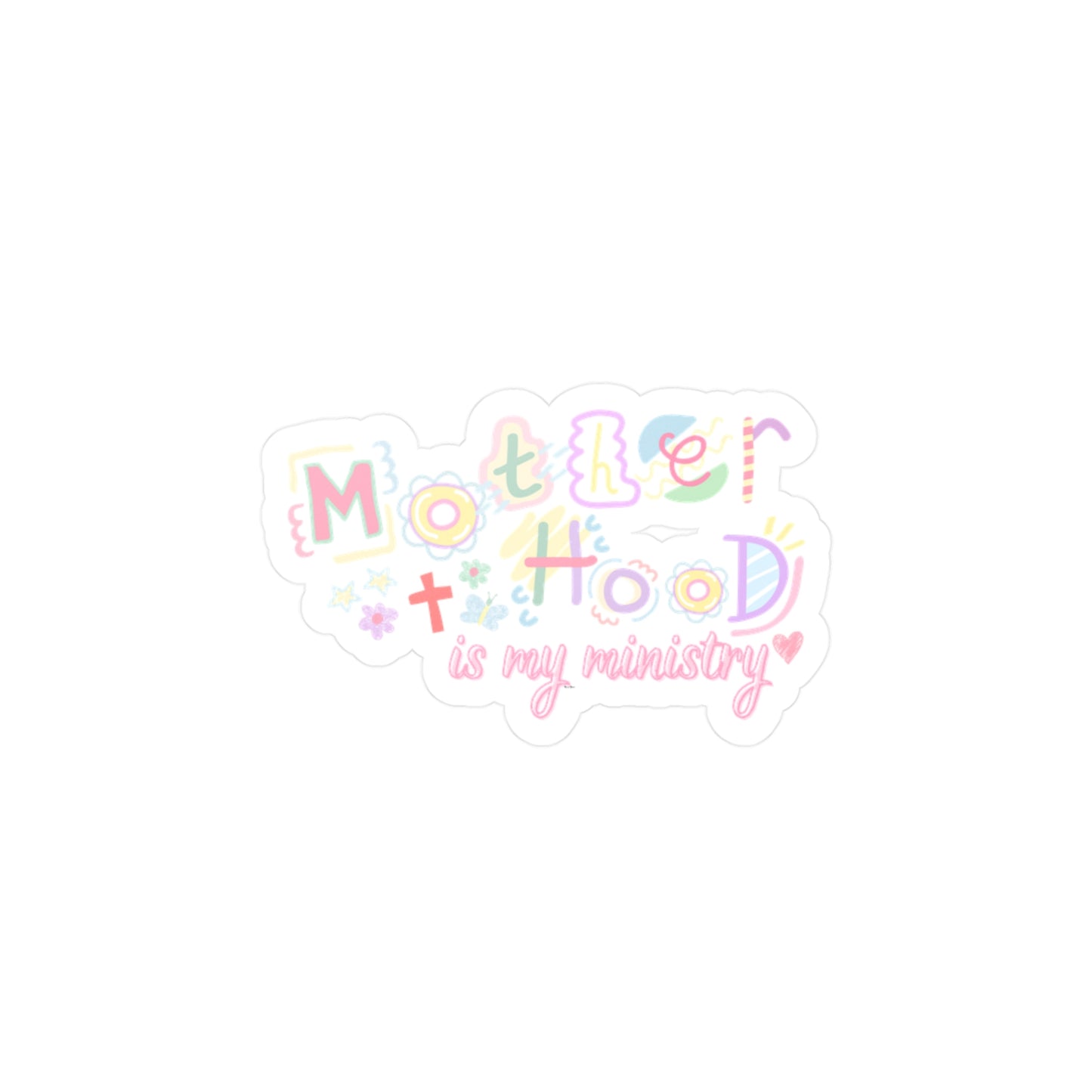 Motherhood is My Ministry Sticker
