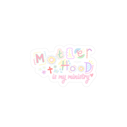 Motherhood is My Ministry Sticker